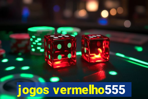 jogos vermelho555