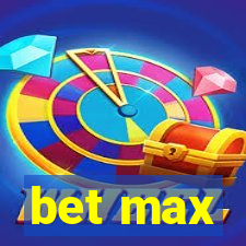 bet max