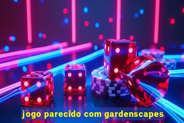 jogo parecido com gardenscapes