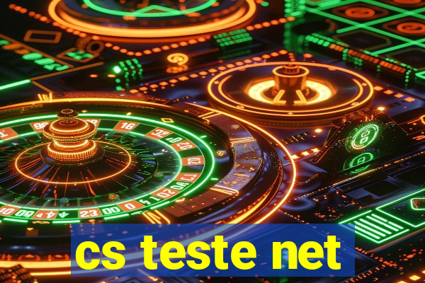 cs teste net