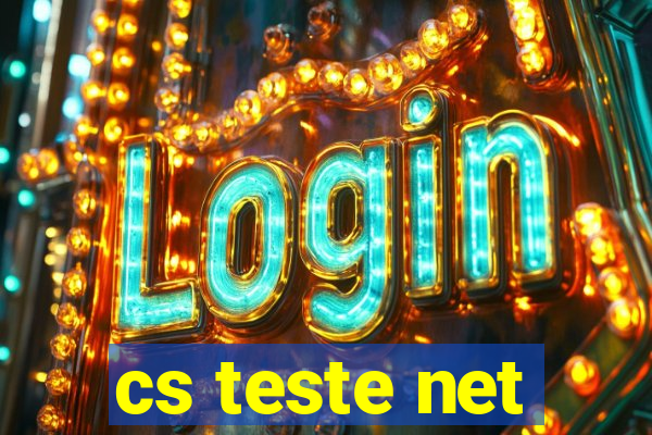 cs teste net