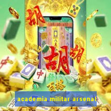 academia militar arsenal