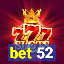 bet 52