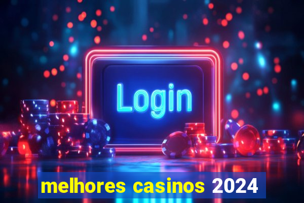 melhores casinos 2024