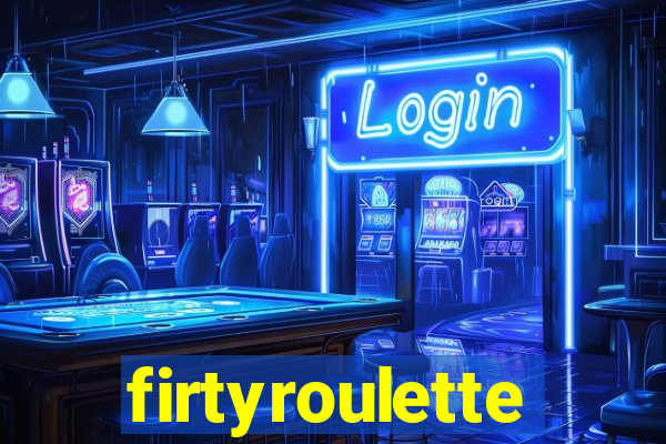 firtyroulette