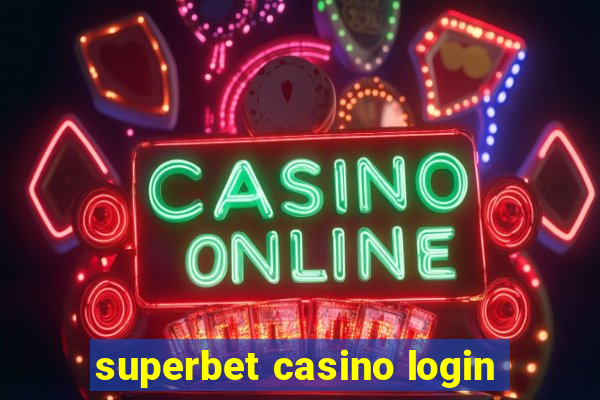 superbet casino login