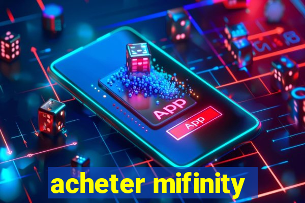 acheter mifinity