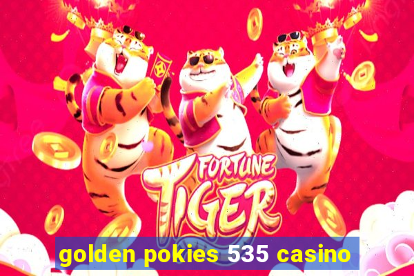 golden pokies 535 casino