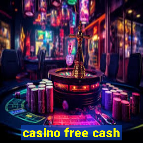 casino free cash