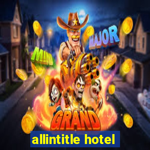 allintitle hotel