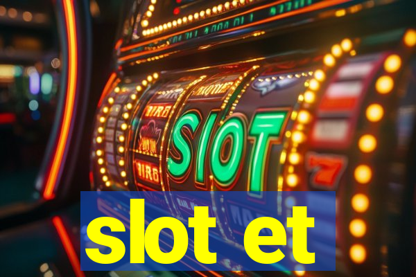 slot et