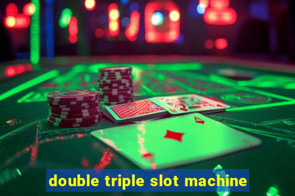 double triple slot machine