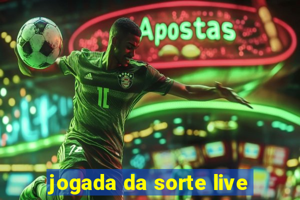 jogada da sorte live