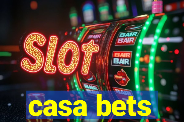 casa bets