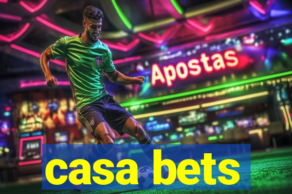 casa bets