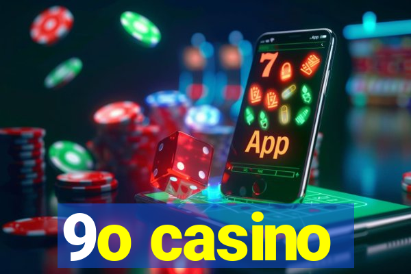 9o casino