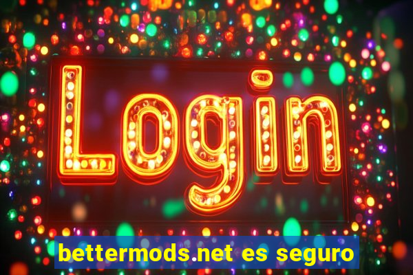 bettermods.net es seguro