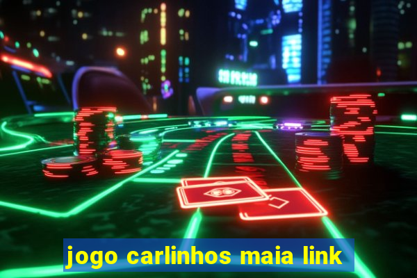 jogo carlinhos maia link