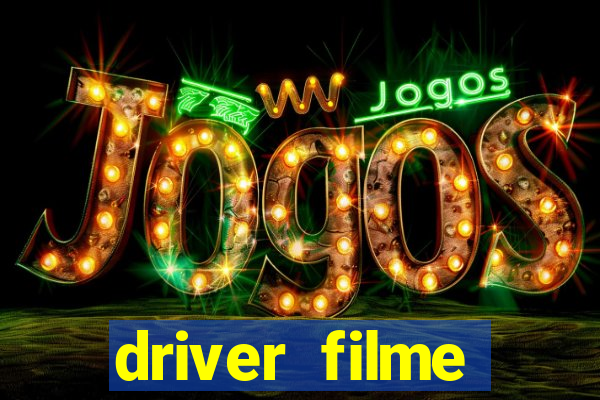 driver filme completo dublado