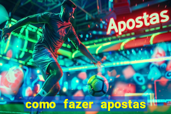 como fazer apostas no bet