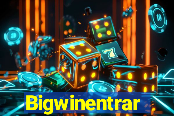 Bigwinentrar