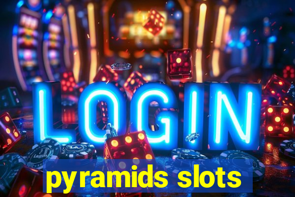 pyramids slots