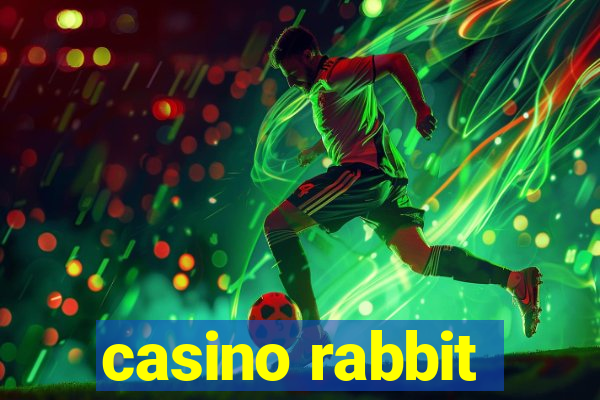 casino rabbit