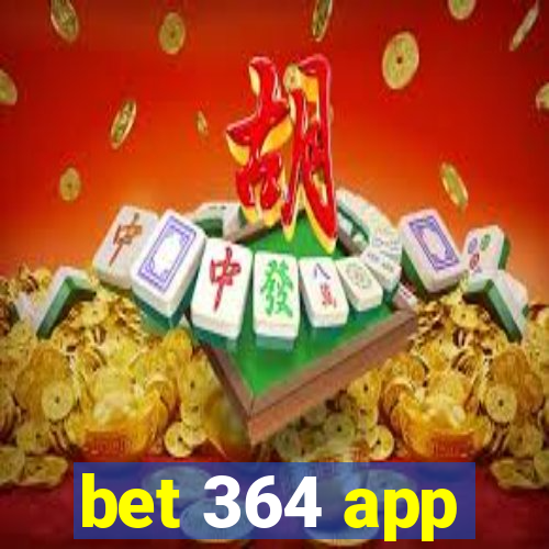 bet 364 app