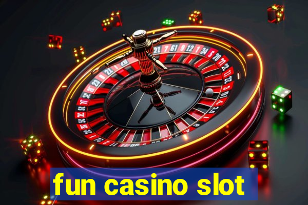 fun casino slot