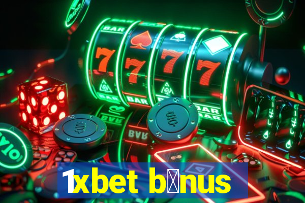 1xbet b么nus