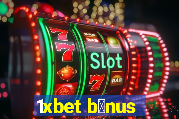 1xbet b么nus