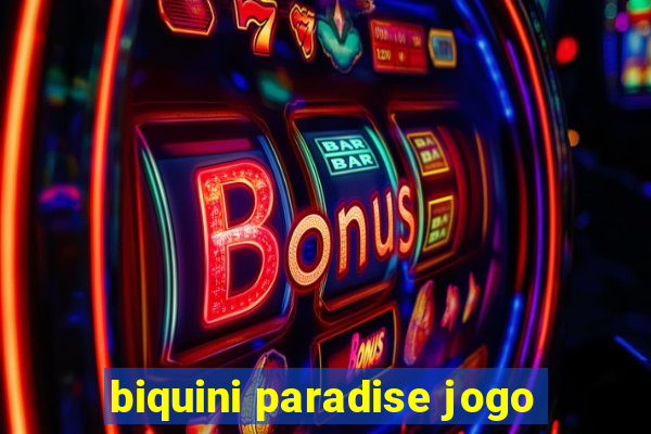 biquini paradise jogo