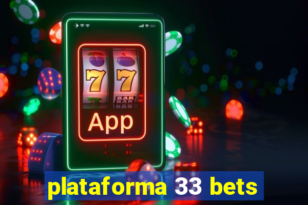 plataforma 33 bets