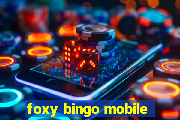 foxy bingo mobile