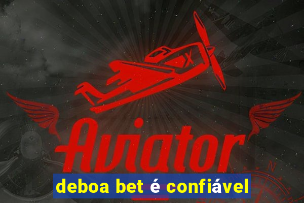 deboa bet é confiável