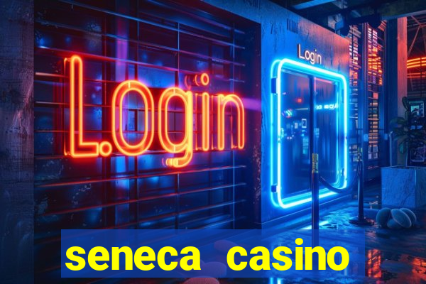 seneca casino niagara new york