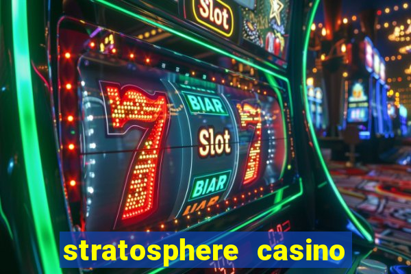 stratosphere casino hotel las vegas