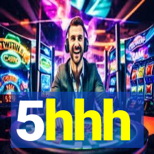 5hhh