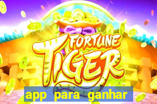 app para ganhar dinheiro jogando