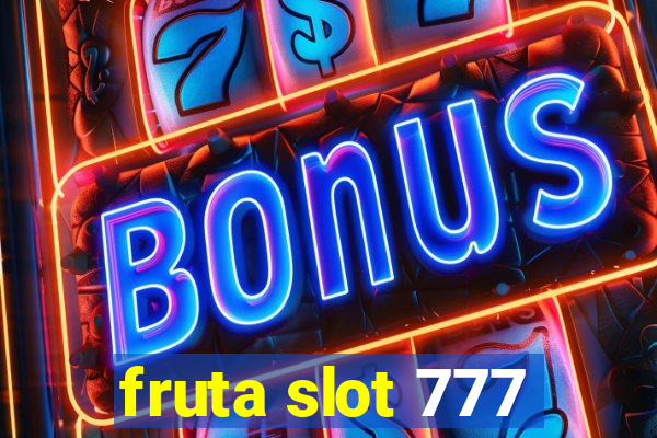 fruta slot 777