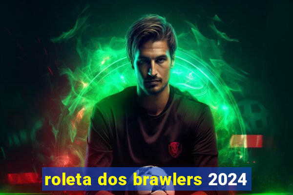 roleta dos brawlers 2024