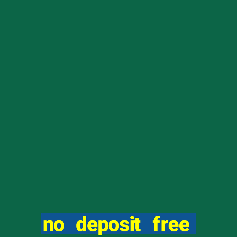 no deposit free money casinos