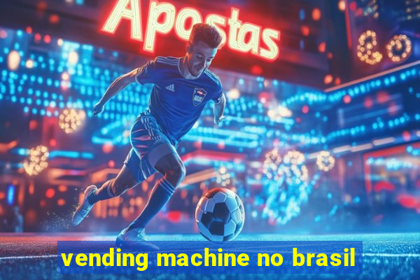 vending machine no brasil