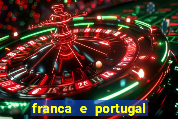 franca e portugal onde assistir