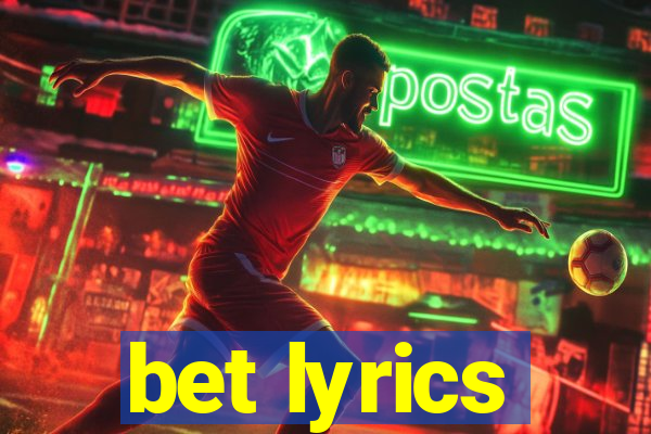 bet lyrics