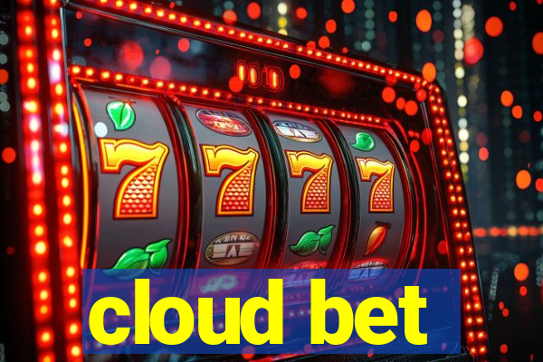 cloud bet