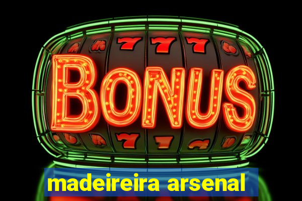 madeireira arsenal