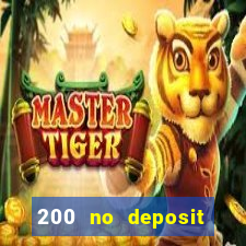 200 no deposit bonus casino