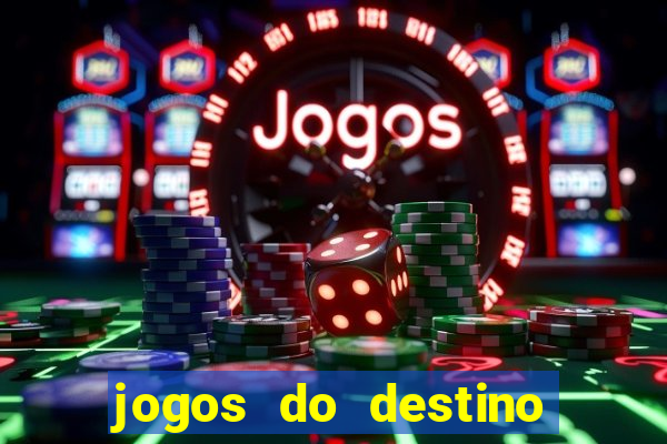 jogos do destino onde assistir