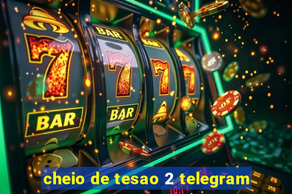 cheio de tesao 2 telegram